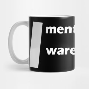 mental health warehouse Mug